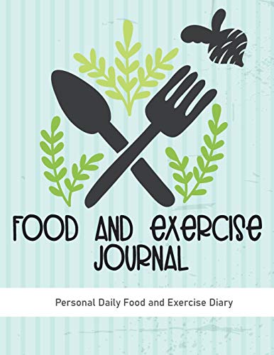 Stock image for Food and Exercise Journal: Personal Daily Food and Exercise Diary, Daily Food Planner, Workout Activity Log Tracker and Food Intake Diet Journal for sale by Revaluation Books