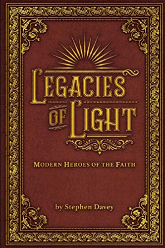 Beispielbild fr Legacies of Light: Modern Heroes of the Faith zum Verkauf von ThriftBooks-Dallas