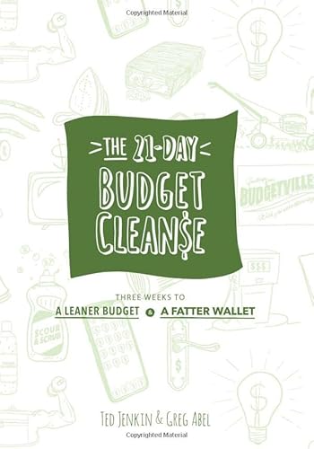 Beispielbild fr The 21-Day Budget Cleanse: Three Weeks to a Leaner Budget & a Fatter Wallet zum Verkauf von BooksRun