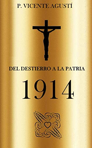 Imagen de archivo de DEL DESTIERRO A LA PATRIA 1914 a la venta por Revaluation Books