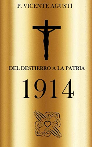 Stock image for DEL DESTIERRO A LA PATRIA 1914 for sale by Revaluation Books