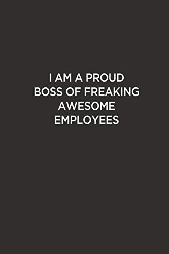 Stock image for I am Proud Boss Of Freaking Awesome Employees: Funny Lined Notebook/ Journal For Encourage Motivation, Empathy Motivating Behavior, Inspirational . Style ( Cute Gag Gift For Boss And Coworker) for sale by Revaluation Books