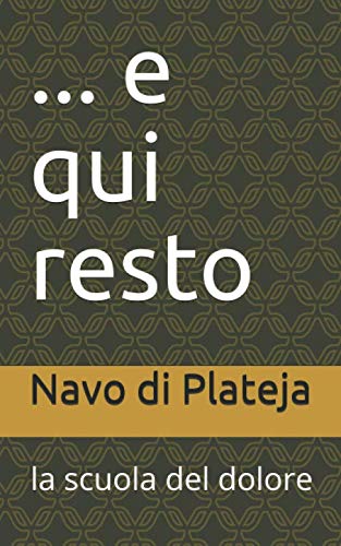 Stock image for e qui resto: la scuola del dolore for sale by Revaluation Books