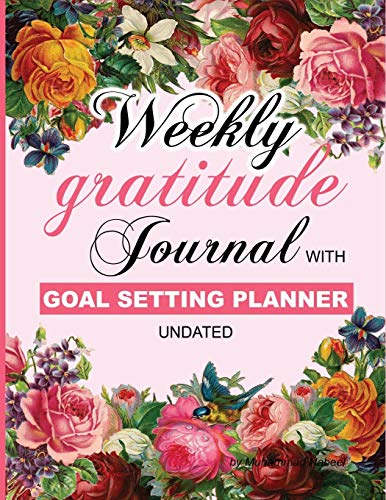 Imagen de archivo de Weekly Gratitude Journal with Goal Setting Planner Undated: The one-minute gratitude Journal with Achievement Tracker (Nabeel Journals and Notebooks) a la venta por Revaluation Books