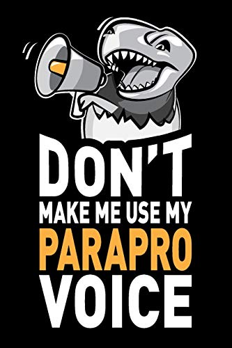 Beispielbild fr Don't Make Me Use My Parapro Voice: Funny Joke Appreciation & Encouragement Gift Idea for Paraprofessionals. Thank You Gag Notebook Journal & Sketch D zum Verkauf von ThriftBooks-Dallas