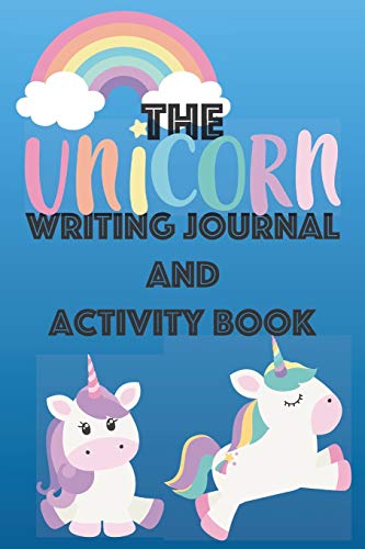 Imagen de archivo de The Unicorn Writing Journal and Activity Book: A fun writing and coloring activity book for kids that love Unicorns a la venta por Revaluation Books