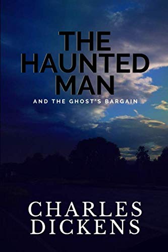 9781677573998: The Haunted Man and The Ghost's Bargain: by Charles Dickens