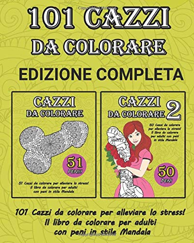 101 CAZZI DA COLORARE!: Cazzi da colorare per alleviare lo stress! Libro  rilassante da colorare per adulti con peni in stile Mandala. (Idea per  regalo  (Regali divertenti) (Italian Edition) - Mandala, Creative:  9781677618286 - AbeBooks