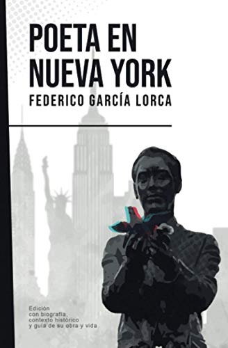 Imagen de archivo de Poeta en Nueva York: Federico Garca Lorca (Con biografa, contexto histrico y gua) a la venta por Revaluation Books