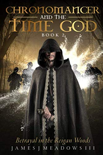 9781677633623: Chronomancer and the Time God Book II: Betrayal in the Reigan Woods