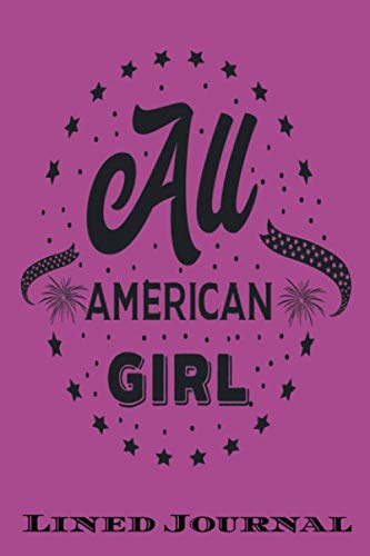 Stock image for All American Girl Lined Journal: Funny Lined Notebook For Encourage Motivation, Empathy Motivating Behavior, Inspirational Saying Unique Special . Style ( Cute Gag Gift For Boss And Coworker) for sale by Revaluation Books