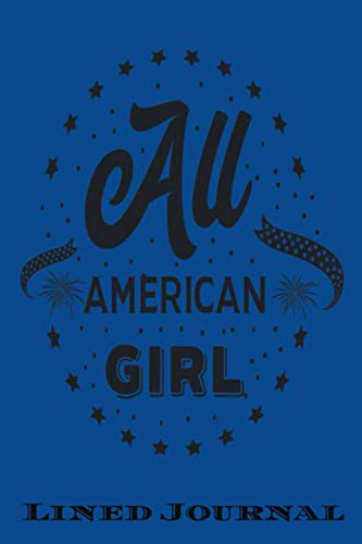 Stock image for All American Girl: Cute Lined Notebook/ Journal For Encourage Motivation, Empathy Motivating Behavior, Inspirational Saying Unique Special Birthday . Style ( Cute Gag Gift For Boss And Coworker) for sale by Revaluation Books