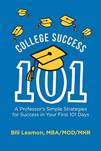 Beispielbild fr College Success 101: A Professor's Simple Strategies for Success in Your First 101 Days zum Verkauf von Save With Sam