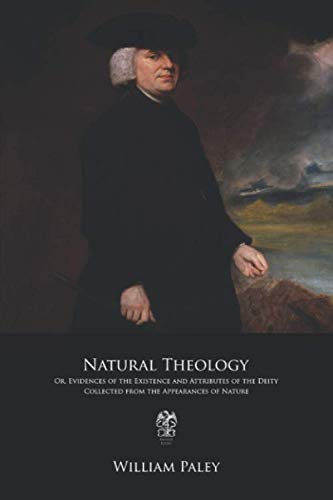 Stock image for Natural Theology: Or, Evidences of the Existence and Attributes of the Deity, Collected from the Appearances of Nature for sale by HPB-Ruby