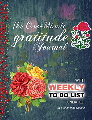 Imagen de archivo de The one-minute Gratitude Journal with Weekly To Do List Undated: Weekly Gratitude Journal with Goal Setting Planner (Nabeel Journals and Notebooks) a la venta por Revaluation Books