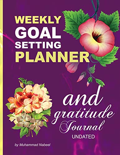 Imagen de archivo de Weekly Goal Setting Planner and Gratitude Journal Undated: The one-minute gratitude Journal with Achievement Tracker and to do list (Nabeel Journals and Notebooks) a la venta por Revaluation Books