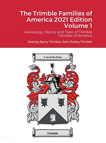 Stock image for The Trimble Families of America 2021 Edition Volume 1: Genealogy, History and Tales of Trimble Families of America for sale by Lucky's Textbooks