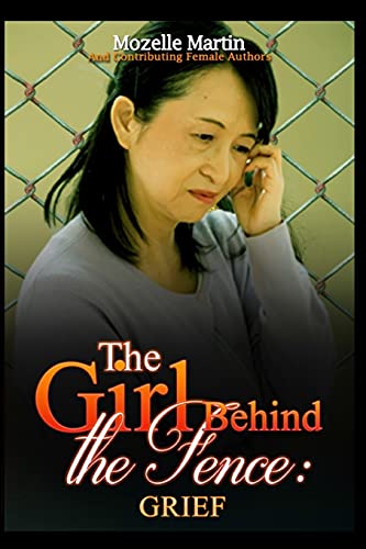Imagen de archivo de Girl Behind the Fence: Grief a la venta por California Books