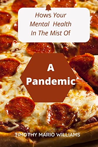 9781678030834: How's Your Mental Health In The Middle Of A Pandemic: Looking At Mental Health From All Aspects