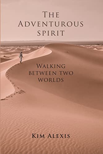 Imagen de archivo de The Adventurous Spirit: Walking Between Two Worlds a la venta por WorldofBooks