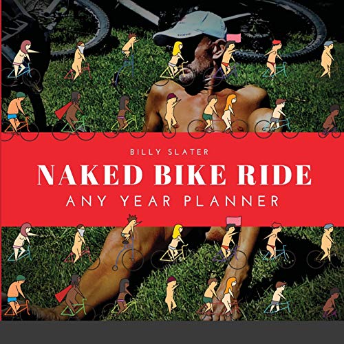 Stock image for Naked Bike Ride Any Year Planner for sale by Lucky's Textbooks