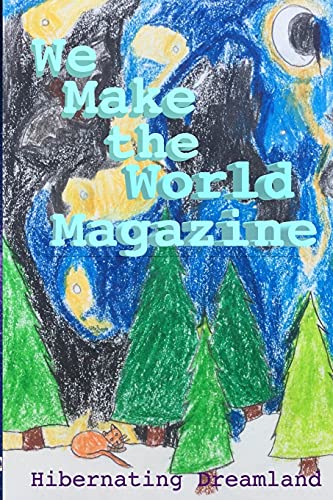 9781678052379: Hibernating Dreamland - Issue #3 - WE MAKE THE WORLD MAGAZINE (WMWM)