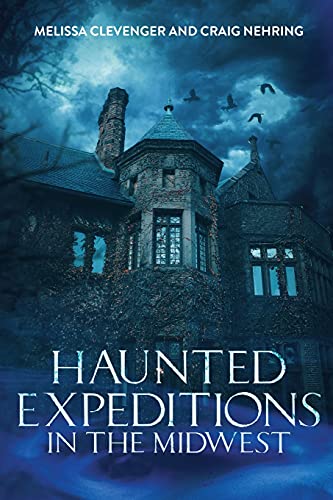 Stock image for Haunted Expeditions In The Midwest for sale by ThriftBooks-Dallas