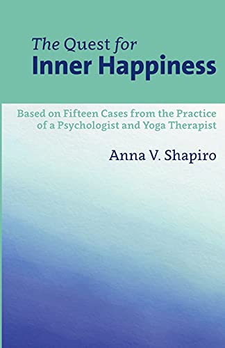 9781678056414: The Quest for Inner Happiness: Based on 15 Cases from the Practice of A Psychologist and Yoga Therapist