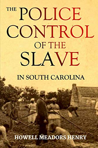 Stock image for The Police Control of the Slave in South Carolina for sale by PlumCircle