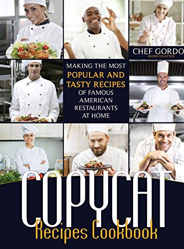 Stock image for Copycat Recipes Cookbook : Making the Most Popular and Tasty Recipes of Famous American Restaurants at Home for sale by Buchpark