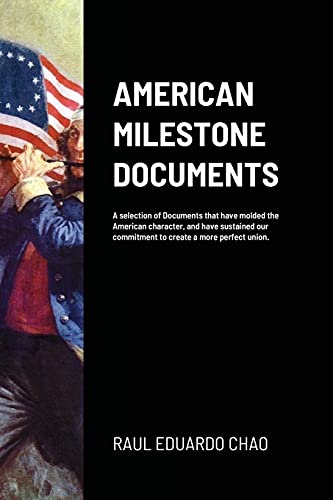 Stock image for AMERICAN MILESTONE DOCUMENTS: A selection of Documents that have molded the American character, and have sustained our commitment to create a more perfect union. for sale by Lucky's Textbooks