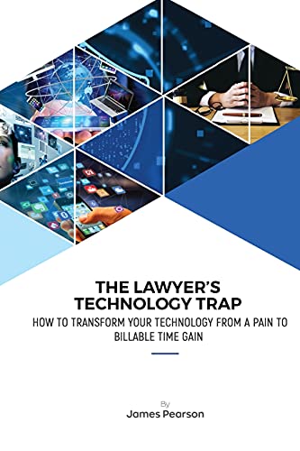 Beispielbild fr The Lawyer's Technology Trap: How to Transform Your Technology From a Pain to Billable Time Gain zum Verkauf von BooksRun