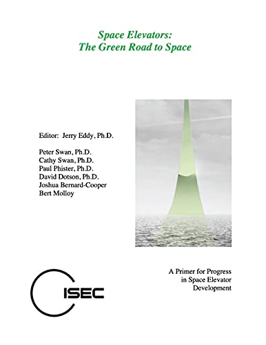 Stock image for Space Elevators, The Green Road to Space for sale by Lucky's Textbooks