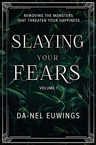 Beispielbild fr Slaying Your Fears - Removing the Monsters that Threaten Your Happiness zum Verkauf von Books Unplugged