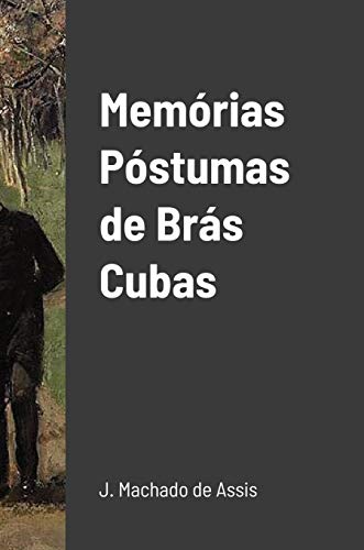 Stock image for Memrias Pstumas de Brs Cubas (Portuguese Edition) for sale by Lucky's Textbooks