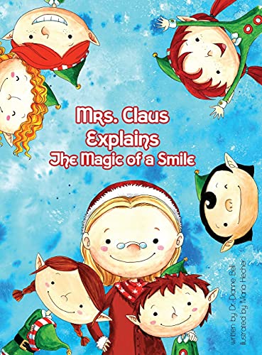 Beispielbild fr Mrs. Claus Explains the Magic Power of a Smile zum Verkauf von Big River Books