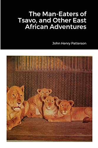 Imagen de archivo de The Man-Eaters of Tsavo, and Other East African Adventures a la venta por GF Books, Inc.