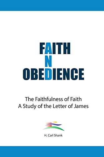 9781678132712: Faith And Obedience: The Faithfulness of Faith/A Study of the Letter of James