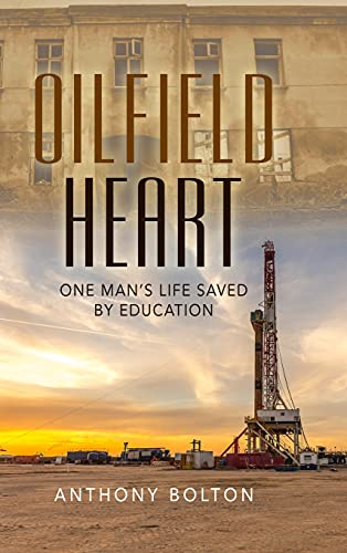 Stock image for Oilfield Heart: One Man's Life Saved by Education for sale by Lucky's Textbooks