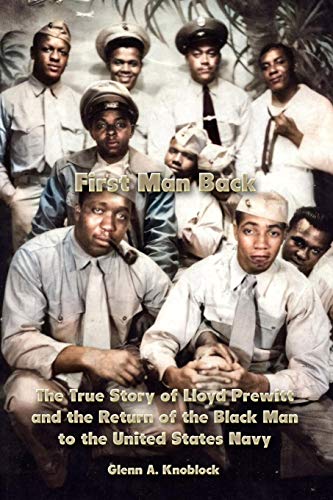 Stock image for First Man Back: The True Story of Lloyd Prewitt and the Return of the Black Man to the United States Navy for sale by Lucky's Textbooks
