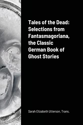 Stock image for Tales of the Dead: Selections from Fantasmagoriana, the Classic German Book of Ghost Stories for sale by GreatBookPrices