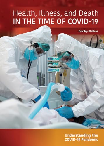 Imagen de archivo de Health, Illness, and Death in the Time of Covid-19 (Understanding the Covid-19 Pandemic) a la venta por More Than Words