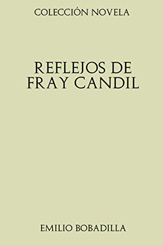 Beispielbild fr Coleccin Novela. Reflejos de Fray Candil zum Verkauf von Revaluation Books