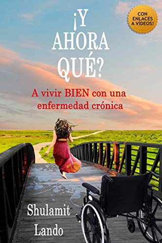 Imagen de archivo de Y AHORA QU?: A vivir BIEN con una enfermedad crnica (Spanish Edition) a la venta por Lucky's Textbooks