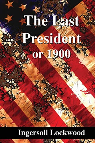 

The Last President: or 1900