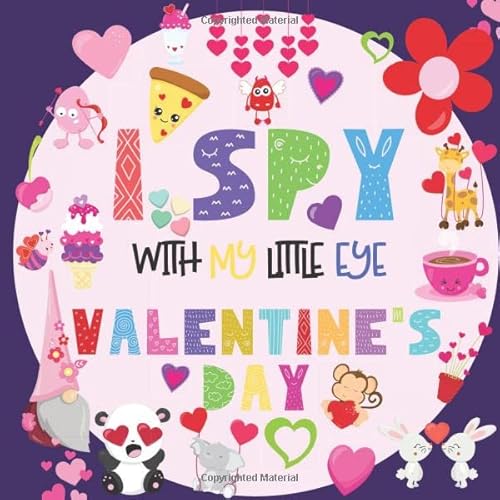 Imagen de archivo de I Spy With My Little Eye Valentine's Day: A Fun Guessing Game Book for 2-5 Year Olds | Fun & Interactive Picture Book for Preschoolers & Toddlers (Valentines Day Activity Book) a la venta por SecondSale