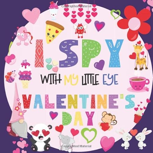 Stock image for I Spy With My Little Eye Valentine's Day: A Fun Guessing Game Book for 2-5 Year Olds | Fun & Interactive Picture Book for Preschoolers & Toddlers (Valentines Day Activity Book) for sale by Gulf Coast Books