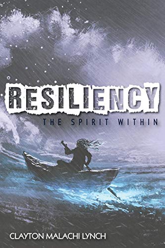 Stock image for Resiliency "The Spirit With In" for sale by THE SAINT BOOKSTORE