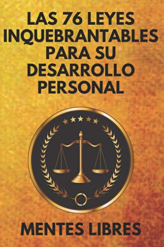 

Las 76 Leyes Inquebrantables Para Su Desarrollo Personal: Encuentra tu MOTIVACION -Language: spanish