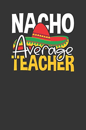 Imagen de archivo de Nacho Average Teacher: Daily Lesson and School Planner for Teachers a la venta por ThriftBooks-Atlanta